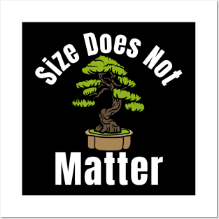 Size Does Not Matter Bonsai Tree Posters and Art